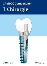 CAMLOG Compendium 1: Chirurgie