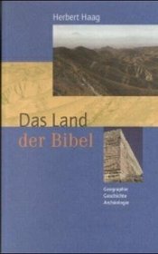 Das Land der Bibel: Gestalt, Geschichte, Erforschung (German Edition)