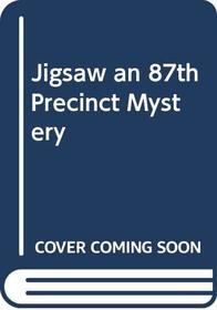 Jigsaw an 87th Precinct Mystery