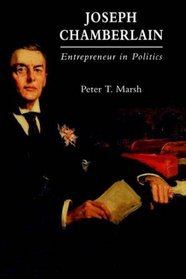 Joseph Chamberlain : Entrepreneur in Politics