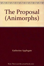 The Proposal (Animorphs)