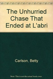 The Unhurried Chase That Ended at L'abri