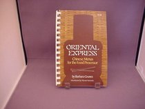 Oriental Express: Chinese Menus for the Food Processor
