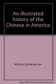 An illustrated history of the Chinese in America