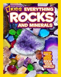Everything Rocks and Minerals (National Geographic Kids)