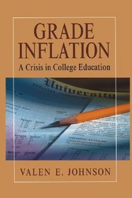 Grade Inflation: A Crisis in College Education
