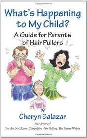 What's Happening To My Child? A Guide For Parents Of Hair Pullers
