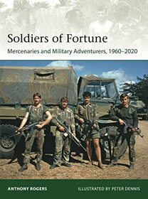 Soldiers of Fortune: Mercenaries and Military Adventurers, 1960?2020 (Elite)