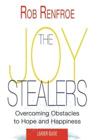 The Joy Stealers Leader Guide: 5 Obstacles to Hope and Happiness