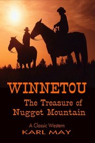 Winnetou, The Treasure of Nugget Mountain (Classic Westerns Series)