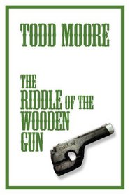 The Riddle Of The Wooden Gun
