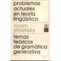 Problemas Actuales En Teoria Linguistica; Temas Teoricas De Gramatica Generativa