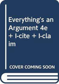 Everything's an Argument 4e & i-cite & i-claim