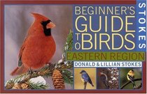 Stokes Beginner's Guide to Birds : Eastern Region (Stokes Field Guide Series)