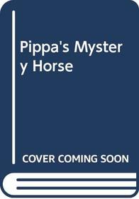 Pippa's Mystery Horse (Knight Books)