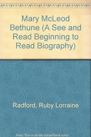 Mary McLeod Bethune (A See and Read Beginning to Read Biography)