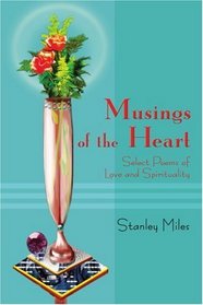 Musings of the Heart: Select Poems of Love and Spirituality
