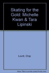 Skating for the Gold: Michelle Kwan & Tara Lipinski