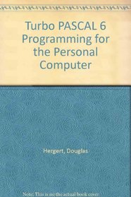 Turbo Pascal 6: Programming for the Pc/Book and 5 1/4 Disk