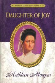 Daughter of Joy (Brides of Culdee Creek #1)