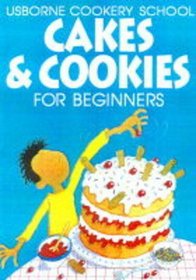 Cakes and Cookies (Usborne Cookery School)