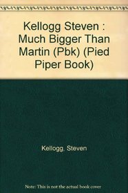 Much Bigger than Martin (Pied Piper Book)