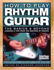 How to Play Rhythm Guitar: The Basics and Beyond