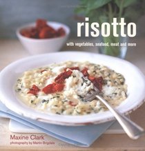 Risotto: With Vegetables, Seafood, Meat and More