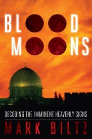 Blood Moons: Decoding the Imminent Heavenly Signs