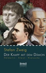 Holderlin - Kleist - Nietzsche: Der Kampf Mit Dem Damon (German Edition)