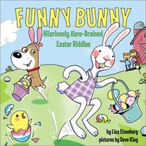 Funny Bunny: Hilariously Hare-Brained Easter Riddles (Riddle in the Middle)