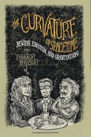 The Curvature of Spacetime : Newton, Einstein, and Gravitation