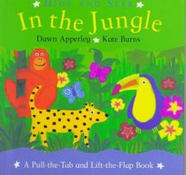 In the Jungle: A Pull-The-Tab and Lift-The-Flap Book (Hide and Seek)