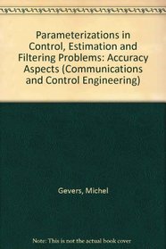 Parameterizations in Control, Estimation and Filtering Problems: Accuracy Aspects (Communications and Control Engineering)