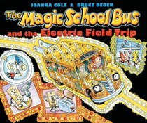 The Magic School Bus and the Electric Field Trip (Magic School Bus (Library))