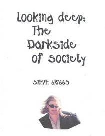 Looking deep: The Darkside of Society