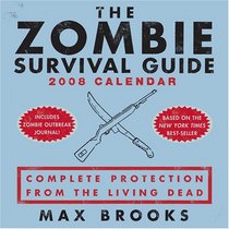 The Zombie Survival Guide: 2008 Day-to-Day Calendar