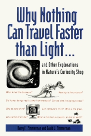 Why Nothing Can Travel Faster Than Light... : And Other Explorations in Nature's Curiosity Shop