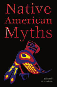 Native American Myths (World's Greatest Myths & Legends)