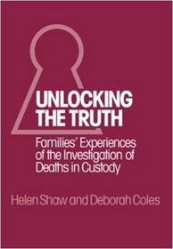 Unlocking The Truth: Families' Experience of the Investigation of Deaths in Custody