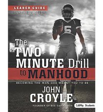The Two-minute Drill to Manhood: Student Edition, Leader Guide