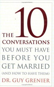 The Ten Conversations You Must Have Before You Get Married