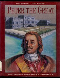 Peter the Great (World Leaders Past  Present)