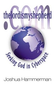 thelordismyshepherd.com: Seeking God in Cyberspace