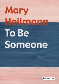 Mary Heilmann: To Be Someone