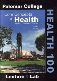 Core Concepts in Health - Brief Tenth Edition (Health 100 - Palomar College Lecture & Lab)