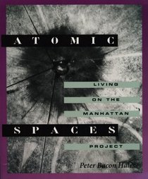 Atomic Spaces: Living on the Manhattan Project