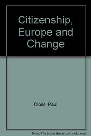 Citizenship, Europe and Change