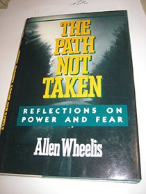 The Path Not Taken: Reflections on Power and Fear