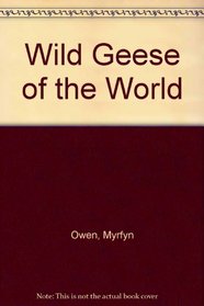 Wild Geese of the World